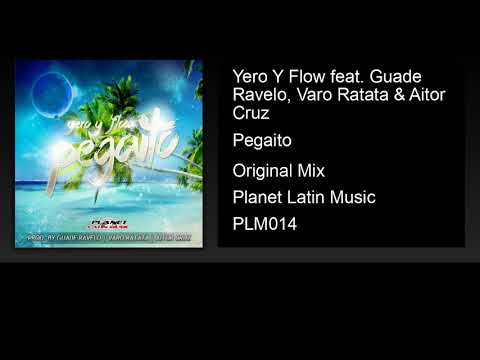 Yero y Flow feat. Guade Ravelo, Varo Ratata & Aitor Cruz - Pegaito (Original Mix)