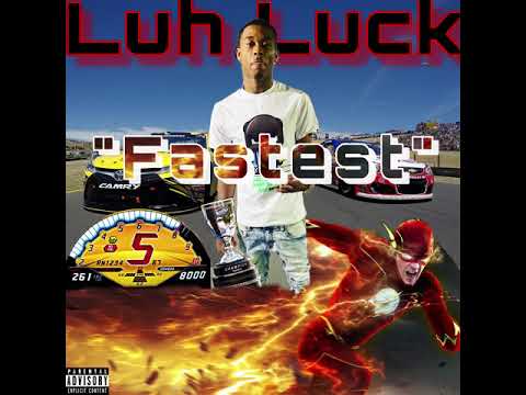Luh Luck - "Fastest"