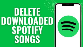 How to delete downloaded spotify songs