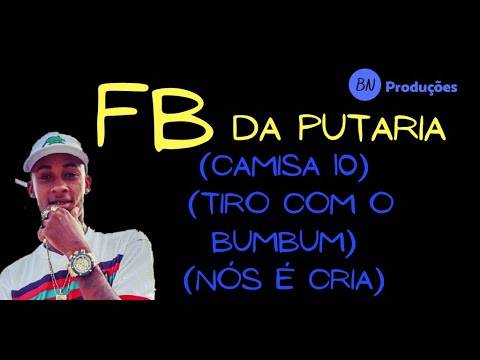 FB DA PUTARIA - {CAMISA 10} - { TIRO COM O BUMBUM} - { NÓS É CRIA}