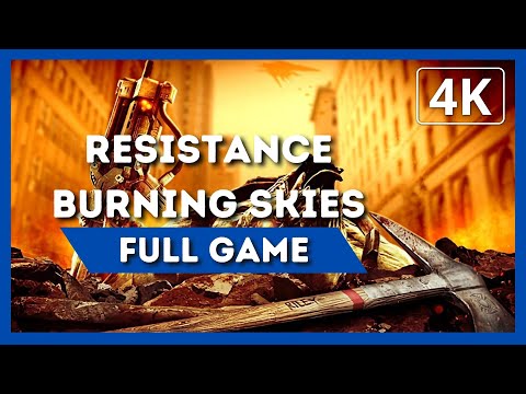 RESISTANCE BURNING SKIES | Full Game Walkthrough | 4K 60FPS | No Commentary