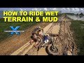 HOW TO RIDE WET TERRAIN & MUD ON DIRTBIKES: Cross Training Enduro HOW TO RIDE WET TERRAIN & MUD ON DIRTBIKES: Cross Training Enduro