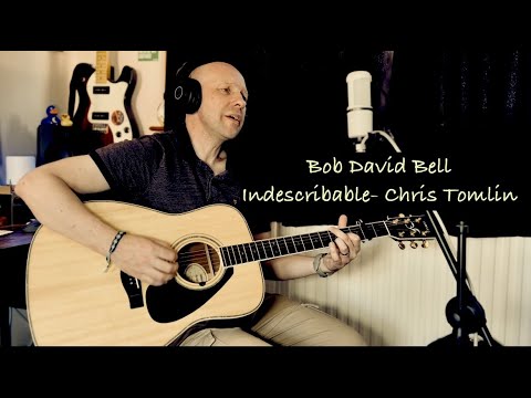 Indescribable - Chris Tomlim