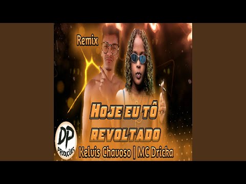 Hoje eu to Revoltado (Remix BregaFunk)