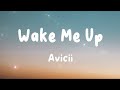Avicii - Wake Me Up (Lyrics) | Calvin Harris, MAGIC!, Imagine Dragons, ...