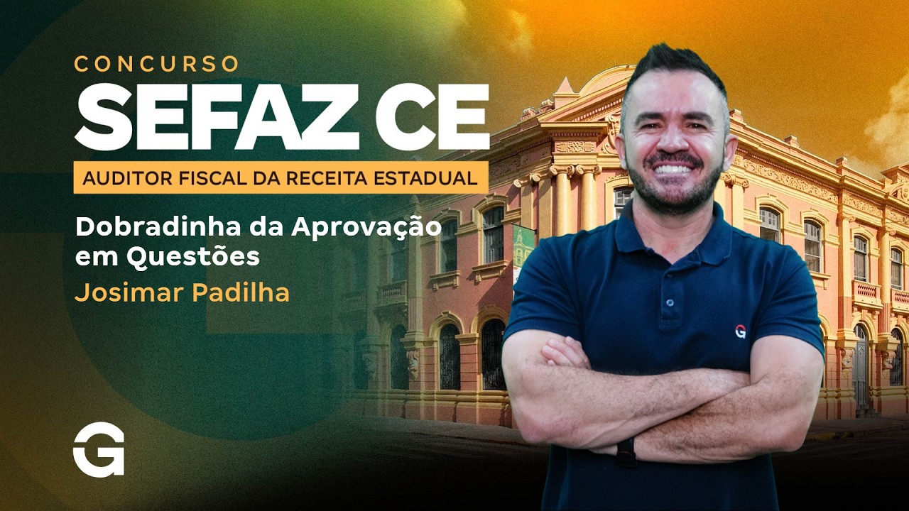 SEFAZ CE 2026: Dobradinha da Aprovação em Questões Matemática Financeira / Raciocínio Lógico