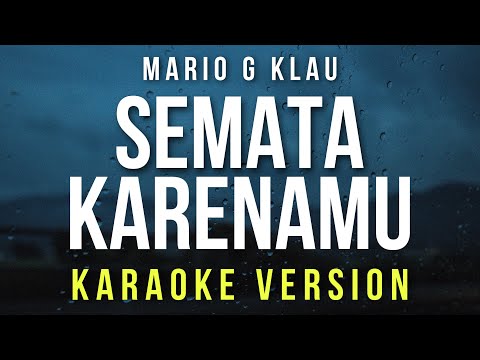 Semata Karenamu - Mario G Klau (Karaoke)