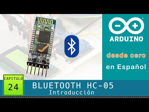 Arduino from Scratch in Spanish - Chapter 24 - Bluetooth HC-05 Introduction and AT Commands