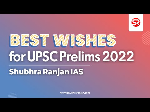 Best Wishes for Prelims 2022 | Shubhra Ranjan IAS study