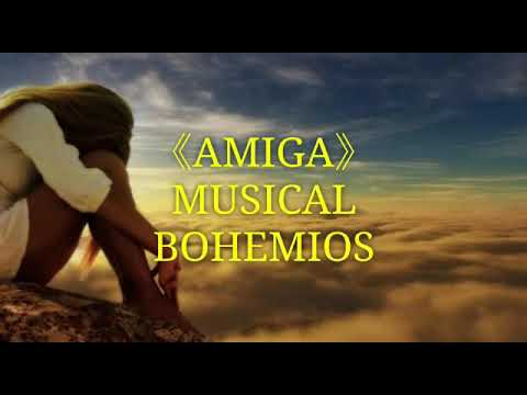 "Amiga" (Musical Bohemios)