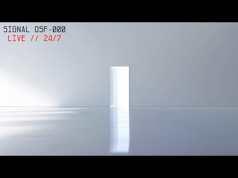 OSF - 24/7 Live Ambient Signal 001