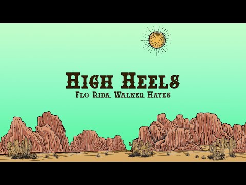 Flo Rida - High Heels (Lyrics) ft. Walker Hayes