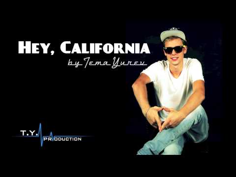Tema Yurev - Hey, California