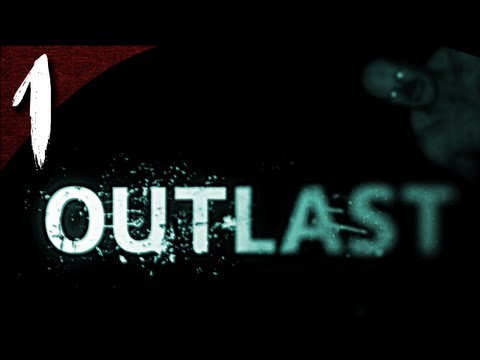 Mr. Odd - Let's Play Outlast - Part 1 - Can I Outlast This Game?? God I Hope So! [BLIND]