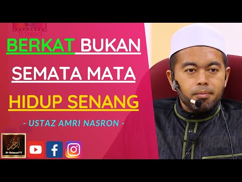 Ustaz Amri Nasron - BERKAT BUKAN SEMATA MATA HIDUP SENANG