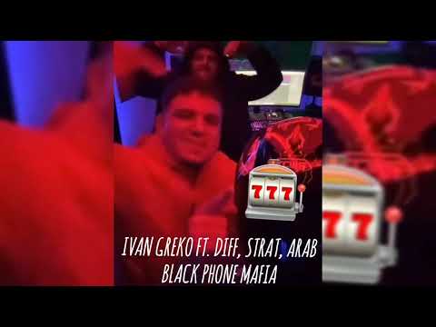 Ivan Greko ft. Diff, Strat, Arab - Black Phone Mafia (Ακυκλοφόρητο) Έρχεται...