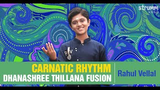 Carnatic Rhythm - Dhanashree Thillana Fusion I Rah