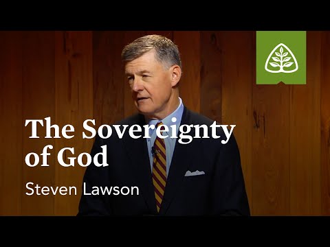 The Sovereignty of God: The Attributes of God with Steven Lawson
