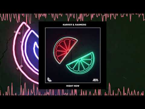 karrer & rahmero - Right Now 🍉