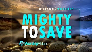 Mighty To Save - Hillsong [With Lyrics]