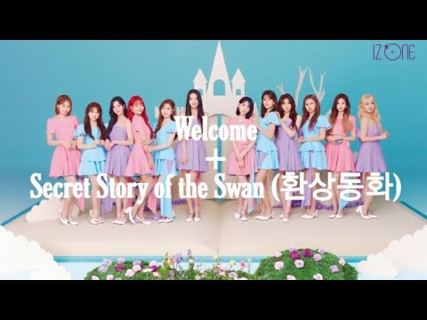 IZ*ONE (아이즈원) - Welcome + 환상동화 (Secret Story of the Swan) HD Audio