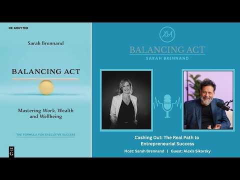 Cashing Out with Alexis Sikorsky On the Balancing Act Mastering Work Wealth and Wellbeing Podcast