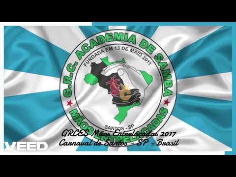 GRCES Mãos Entrelaçadas - Santos Carnaval 2017 [SAMBA]