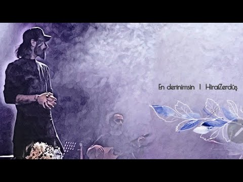 HiraiZerdüş - En Derinimsin  ⁴³²