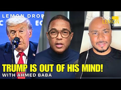 LEMON DROP | Donald Trump is Out Of His Mind!