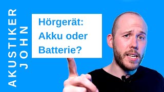 Hörgeräte Mit Akku Oder Batterie?