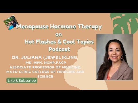 How long should I be on Menopause Hormone Therapy? The Mayo Clinic's Dr. Jewel Kling on HFCT Podcast