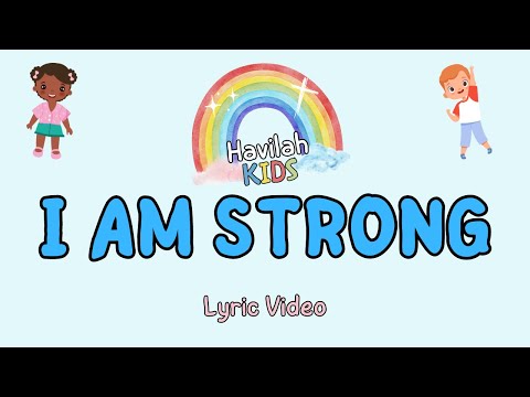 I Am Strong (Lyric Video) | Empowering Kids Song by Havilah Kids