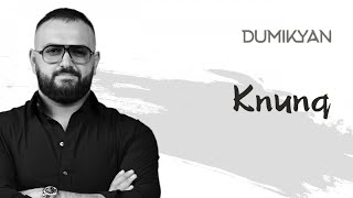 Arkadi Dumikyan - Knunq (2022)