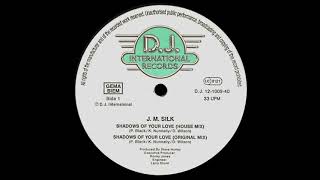 J.M. Silk  - Shadows Of Your Love (House Mix)