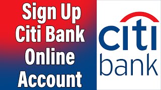 How To Create Citibank Online Account 2021 | Citi Bank Online Banking Sign Up Help | Citi.com