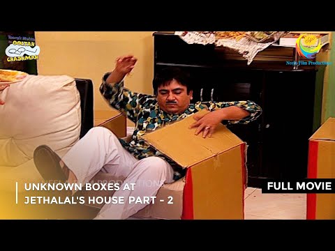Unknown Boxes At Jethalal's House |FULL MOVIE| Part 2|Taarak Mehta Ka Ooltah Chashmah  Ep 986 to 988