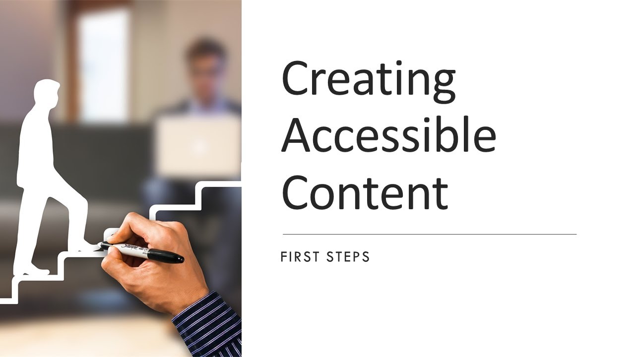 Creating Accessible Content – First Steps