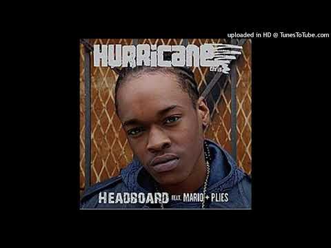 Hurricane Chris - Headboard (Ft. Mario & Plies)