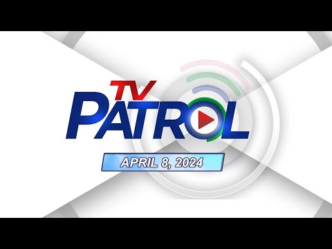 TV Patrol April 8, 2024