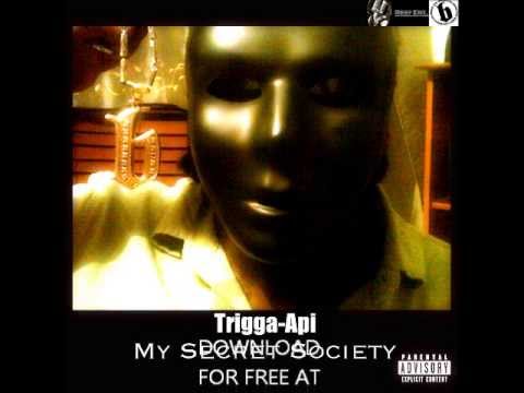 Trigga Api - My Secret Society (Full Mixtape) - www.BlakOutCrew.com April 20, 2013