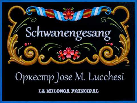 Orchestre sud-américain José M. Lucchesi Танго "Schwanengesang" (Лебединая песня)
