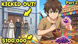 (Part 2) Kicked Out By The Healer's Guild, Craft Impossible Spices And Makes Millions!