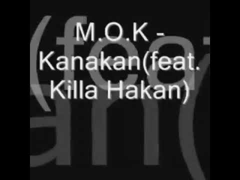 MOK ft Killa Hakan - Kanakan