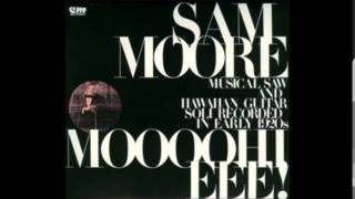 Sam Moore - My Old Hawaiian Home