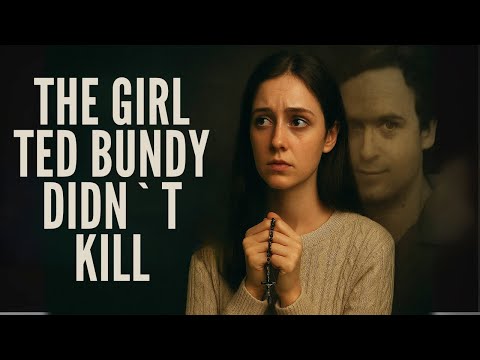 The Girl Ted Bundy Didn't Kill: Miracle or Myth?