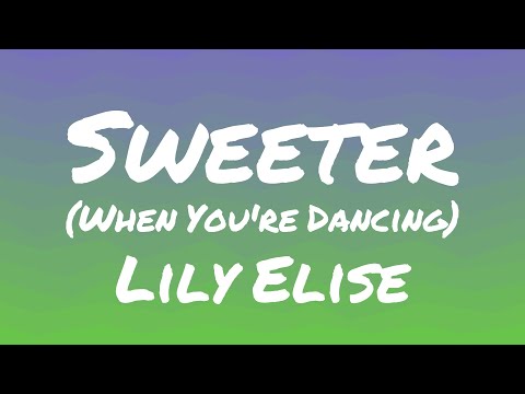 Lily Elise - Sweeter (From "Dream Productions") (Lyrics)