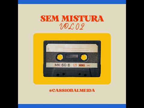 Sem Mistura Vol. 02