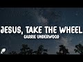 Carrie Underwood Jesus Take The Wheel Lyrics
