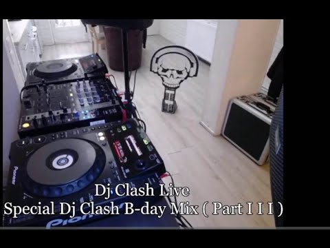 Dj Clash Live - Special Dj Clash B-Day Mix (Part III)
