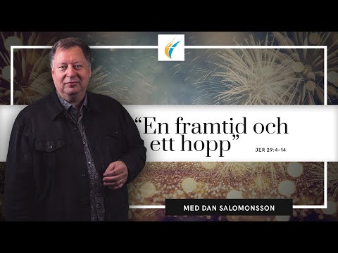 Predikan: "En framtid och ett hopp" av Dan Salomonsson